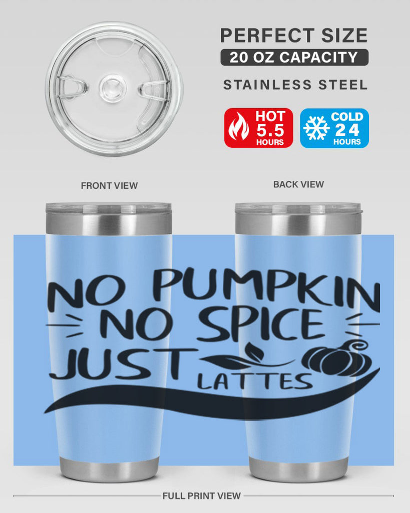 no pumpkin no spice just lattes 441#- fall- Tumbler