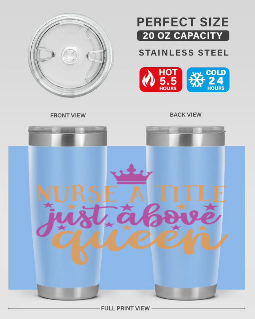 nurse a title just above queen Style 372#- nurse- tumbler