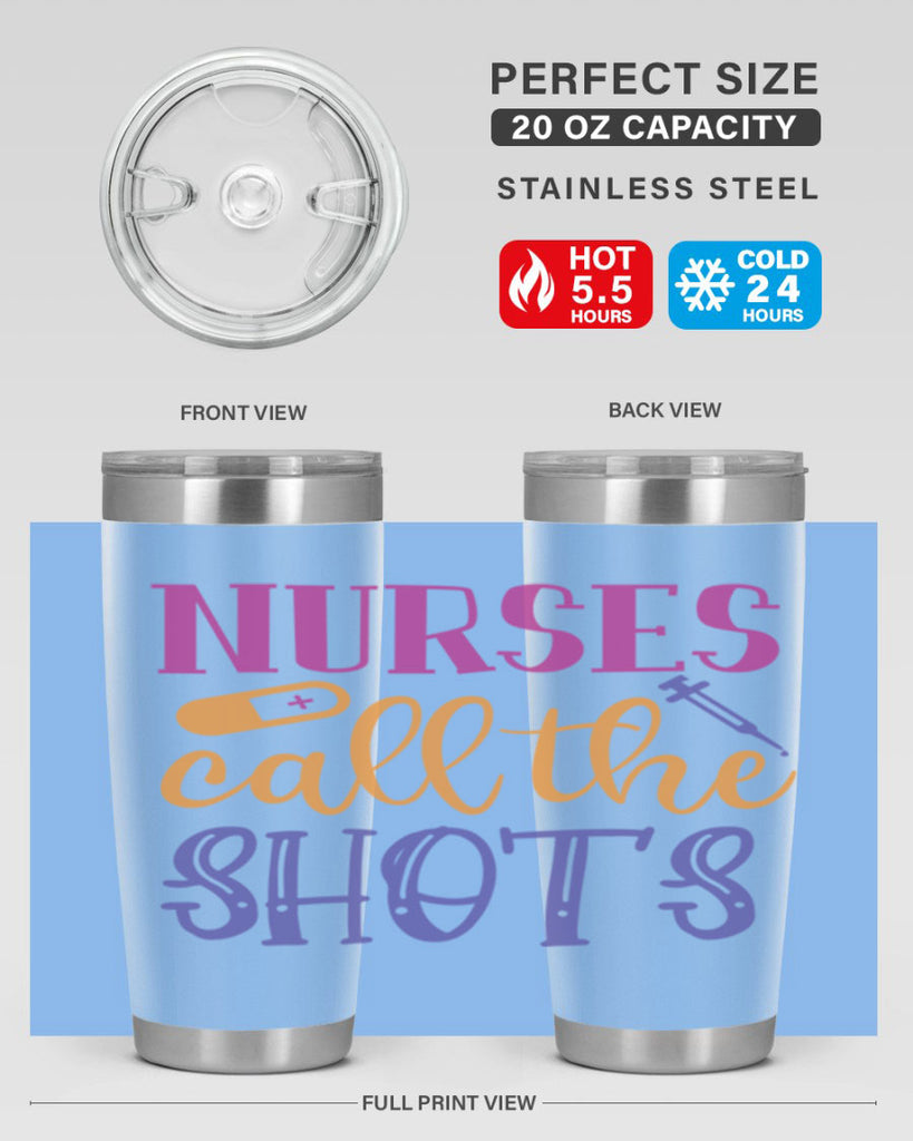 nurses call the shots Style 367#- nurse- tumbler