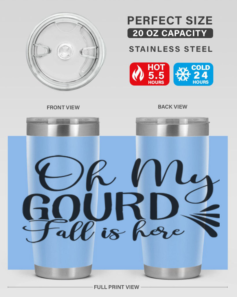oh my gourd fall is here 453#- fall- Tumbler