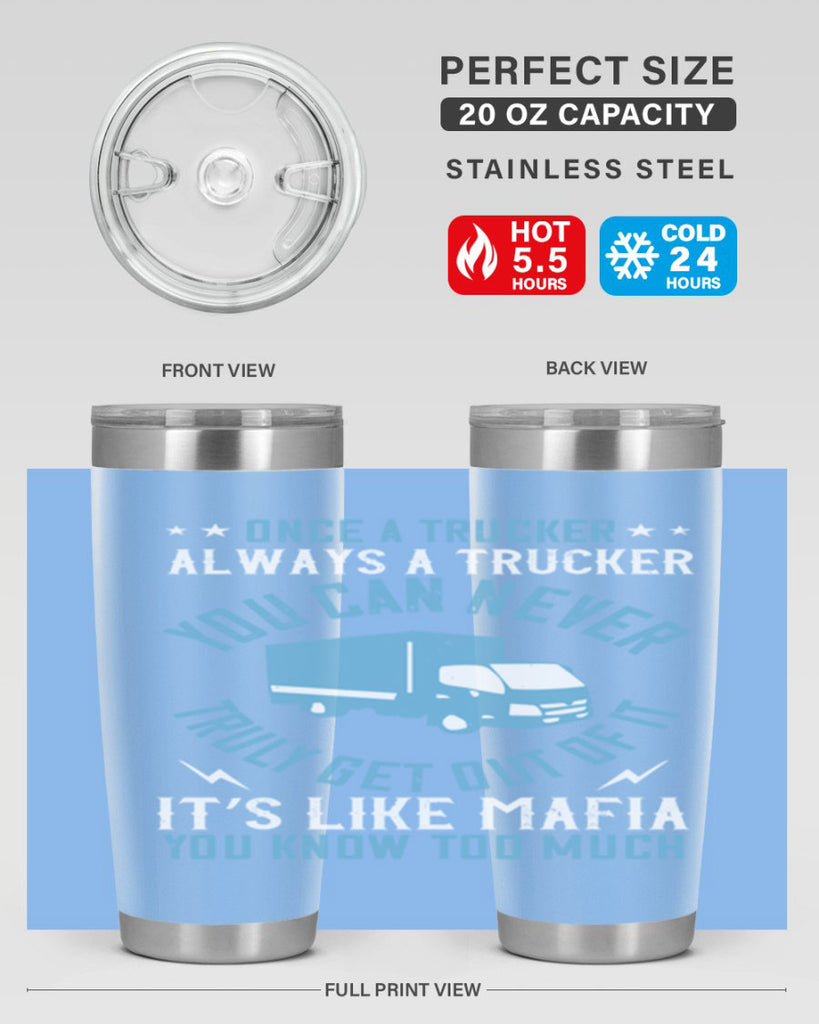 once a trucker always a trucker you z Style 25#- truck driver- tumbler