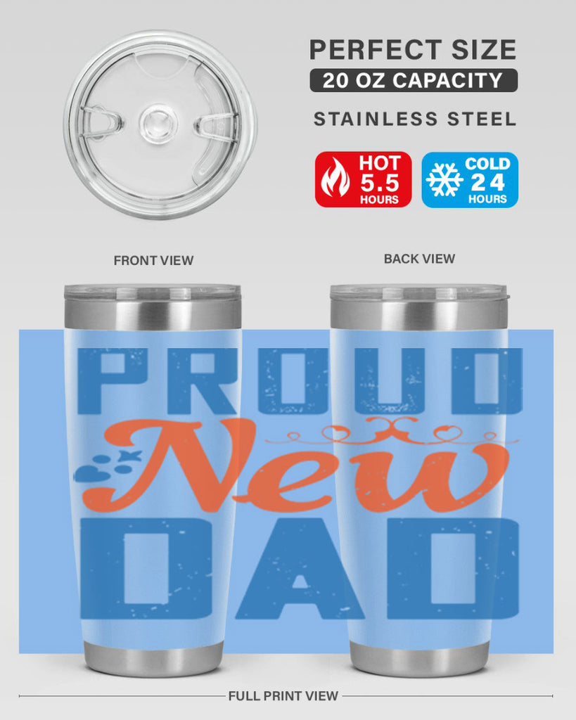 proud new dad 165#- fathers day- Tumbler