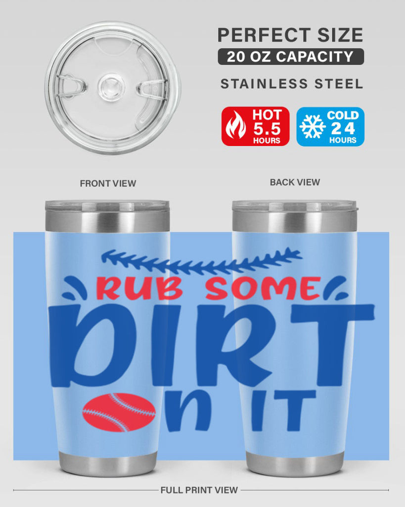 rub some dirt on it 2030#- baseball- Tumbler