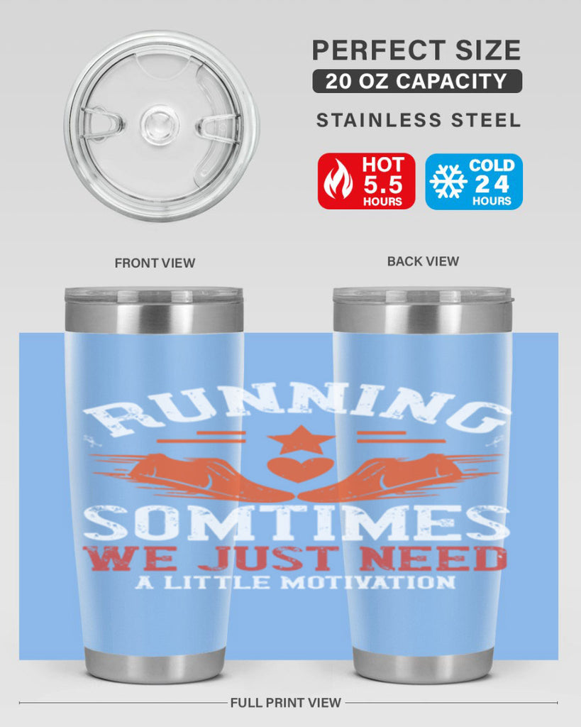 running sometimes we just need alittler motivation 17#- running- Tumbler