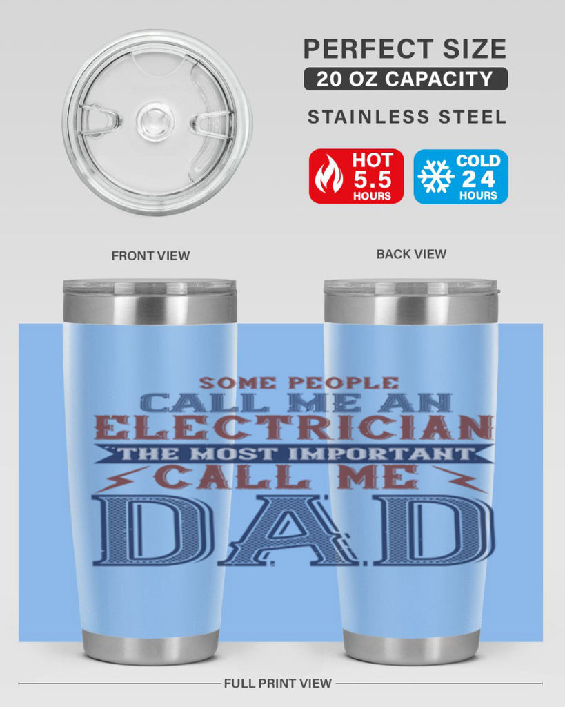 some people call me an electrician the most important call me dad Style 40#- engineer- tumbler