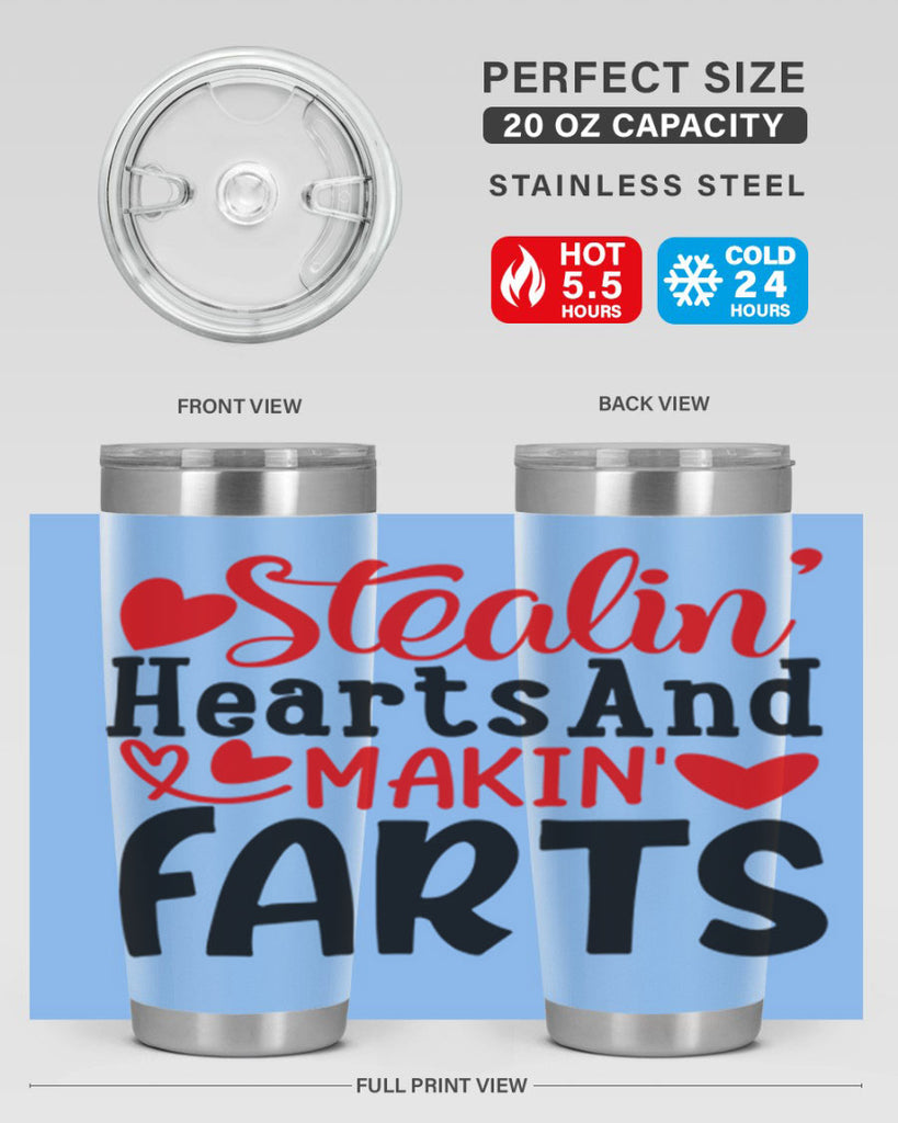 stealin hearts and makin farts 73#- valentines day- Tumbler