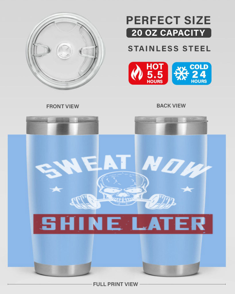 sweat now shine later 68#- gym- Tumbler