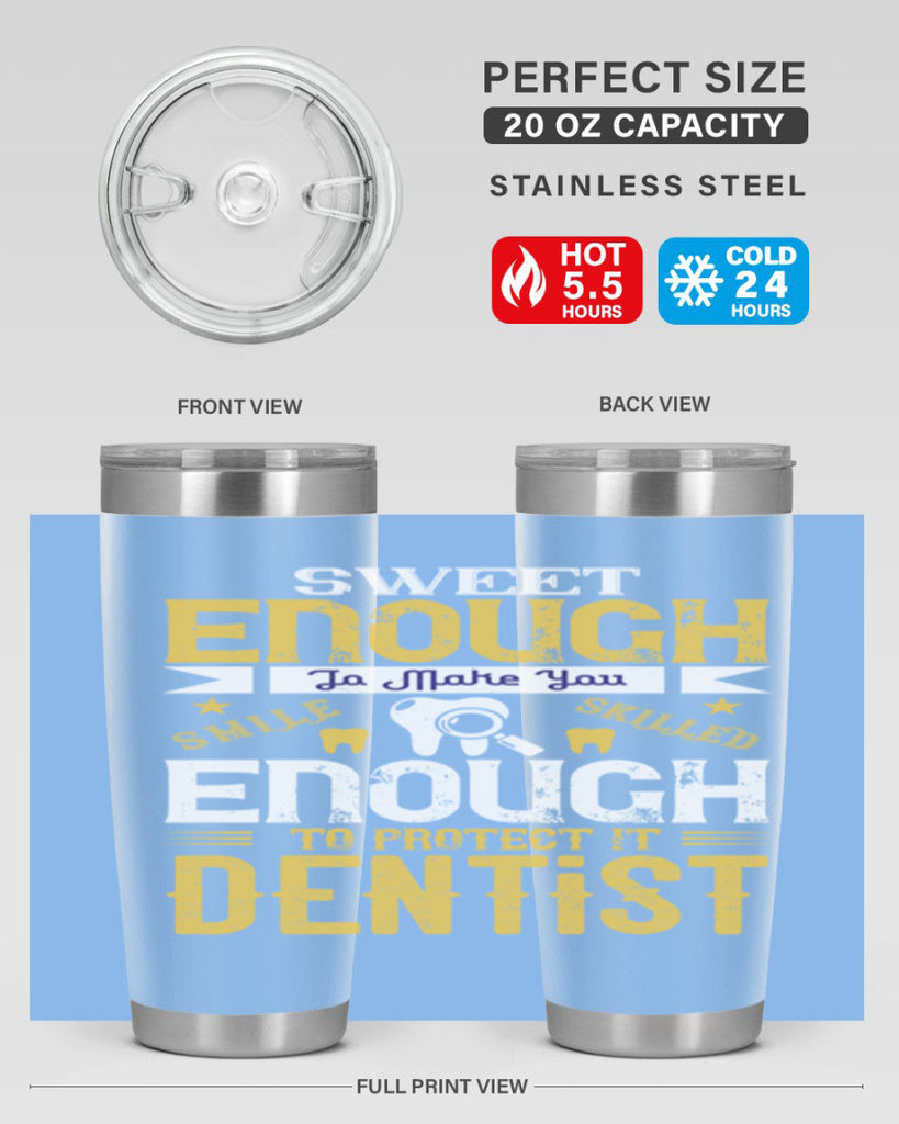 sweet enogh to make you Style 18#- dentist- tumbler