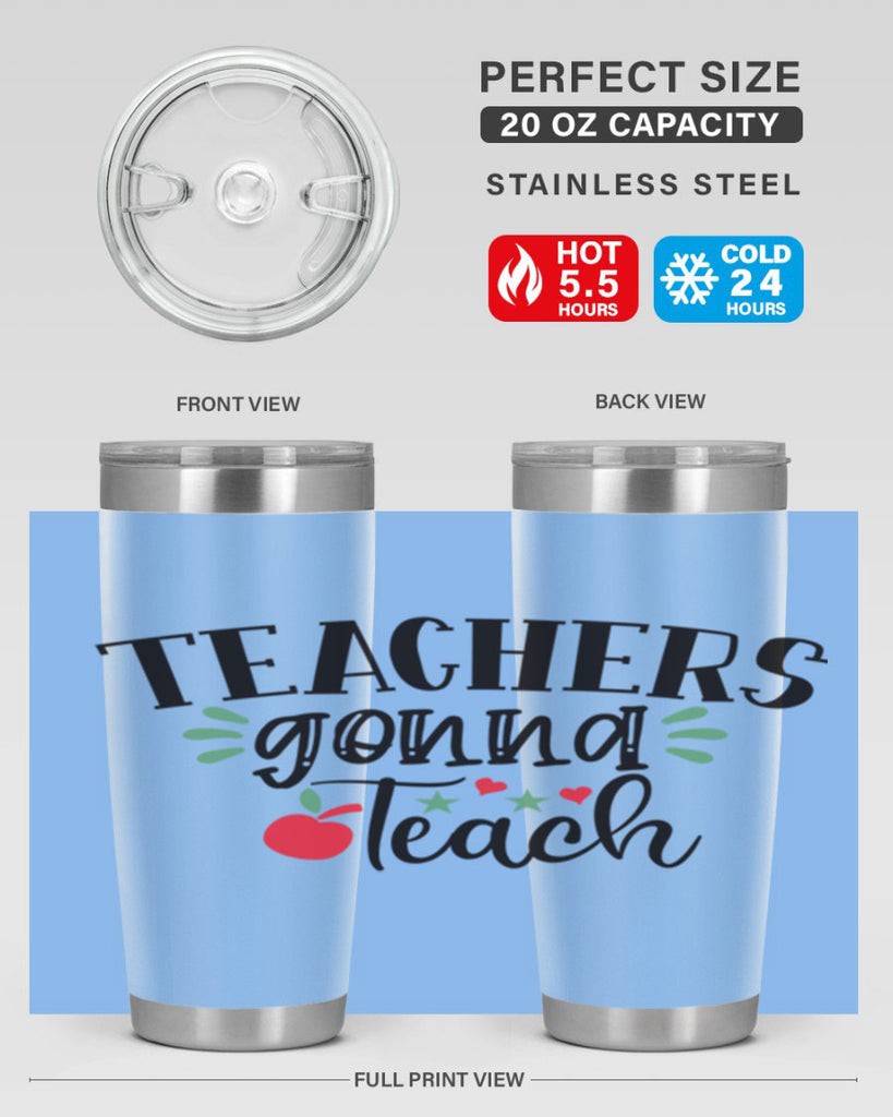 teachers gonna teach Style 133#- teacher- tumbler