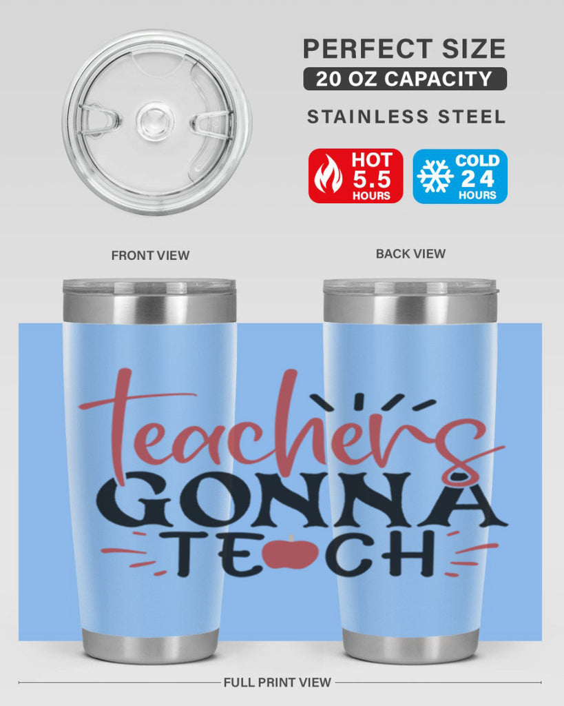 teachers gonna teach Style 197#- teacher- tumbler