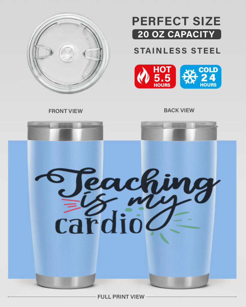 teaching is my cardio Style 129#- teacher- tumbler