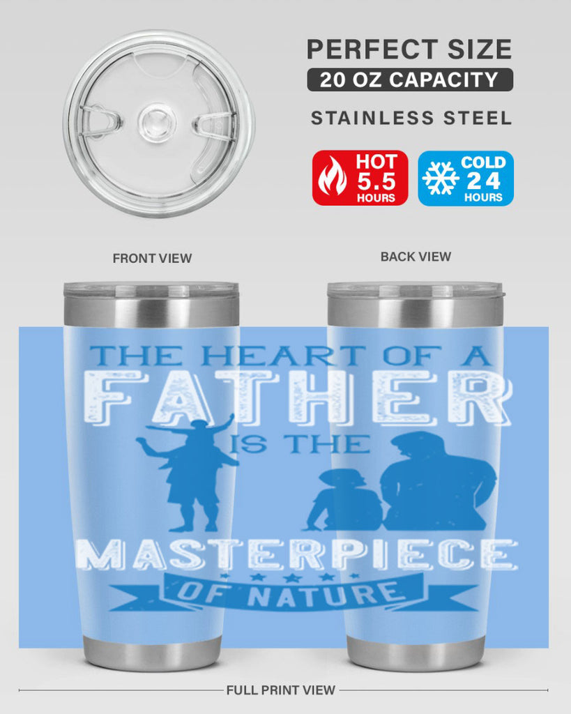 the heart of a father is the masterpiece of nature 169#- fathers day- Tumbler