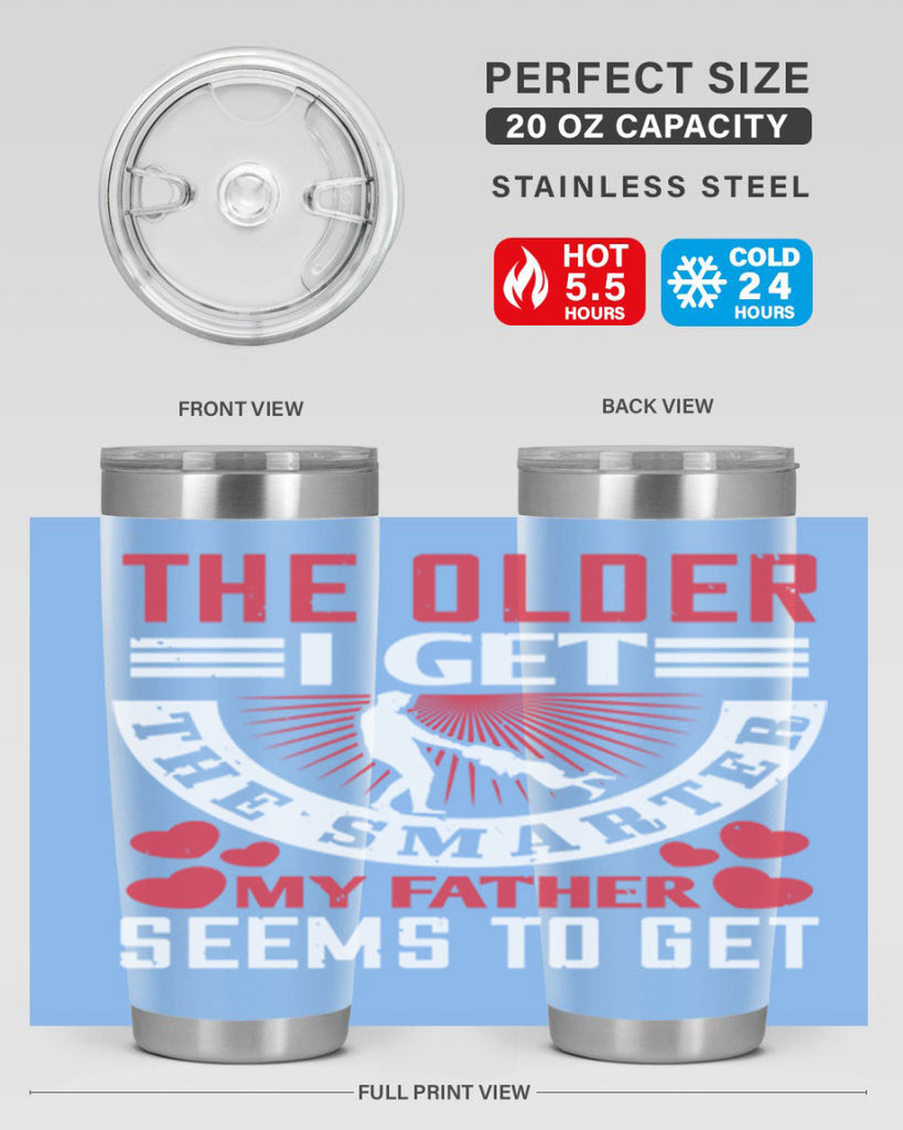 the older i get the smarter my 153#- fathers day- Tumbler