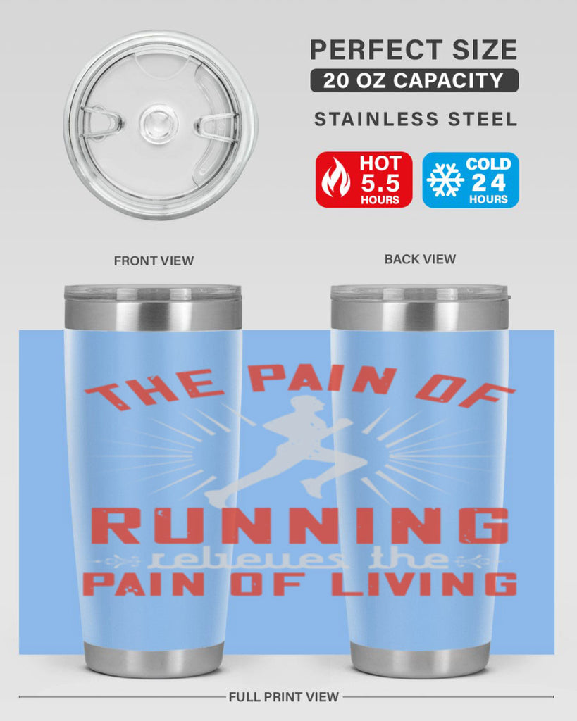 the pain of running relieves the pain of living 12#- running- Tumbler