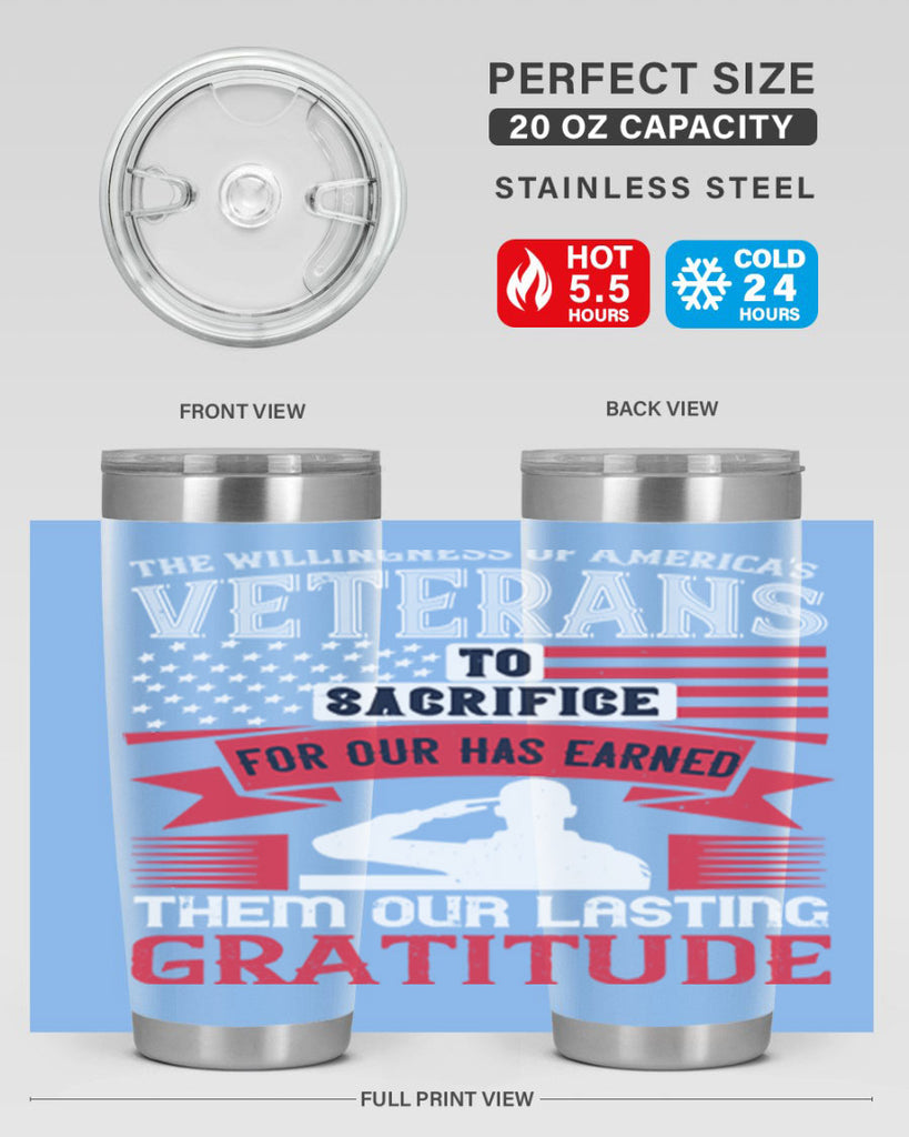 the willingness of americas veterans to sacrifice for our has earned them our lasting gratitude 22#- Veterns Day- Tumbler