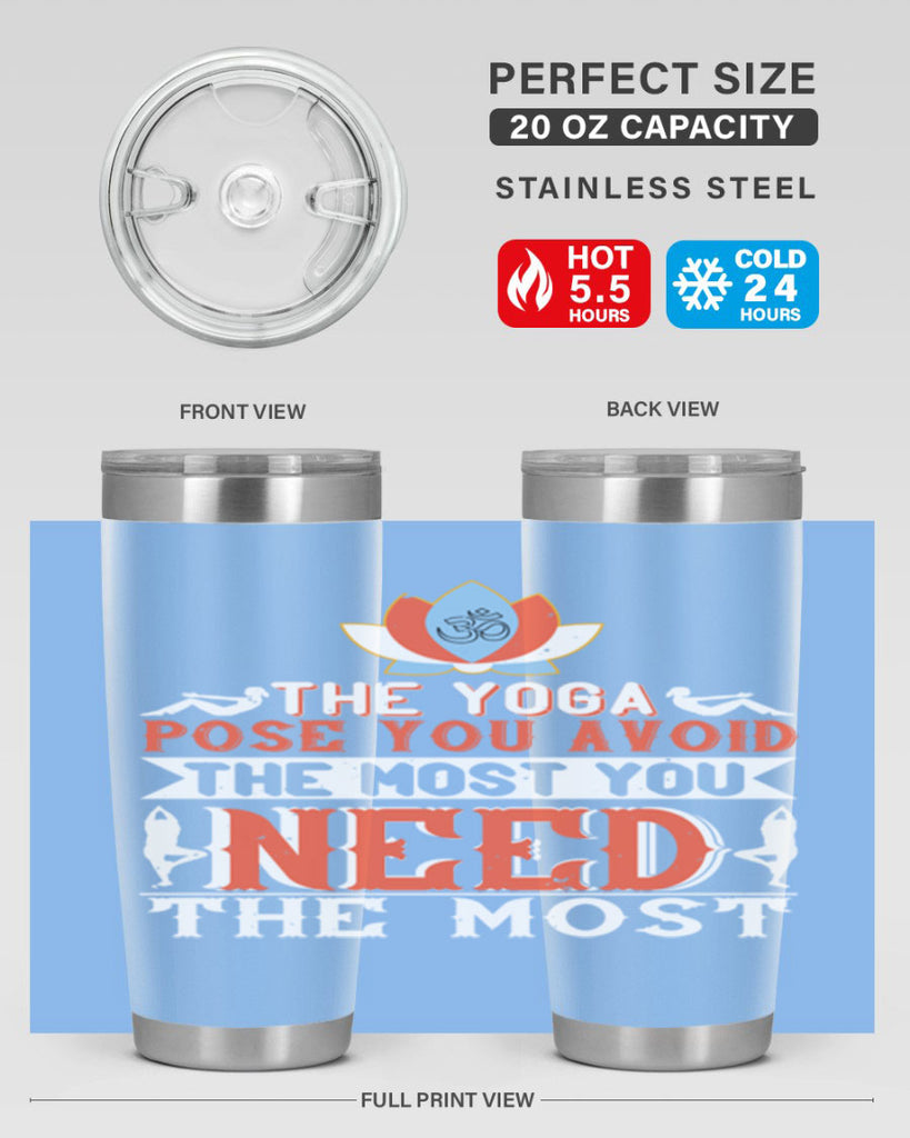 the yoga pose you avoid the most you need the most 48#- yoga- Tumbler