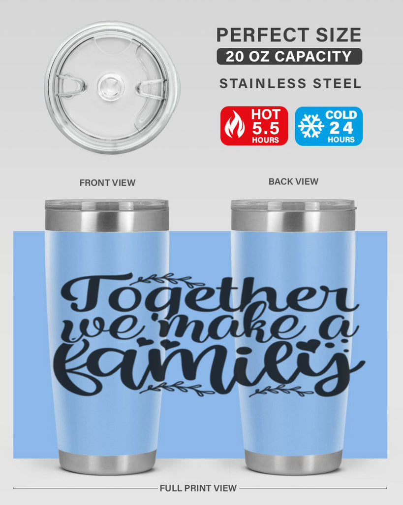 together we make a family 14#- family- Tumbler