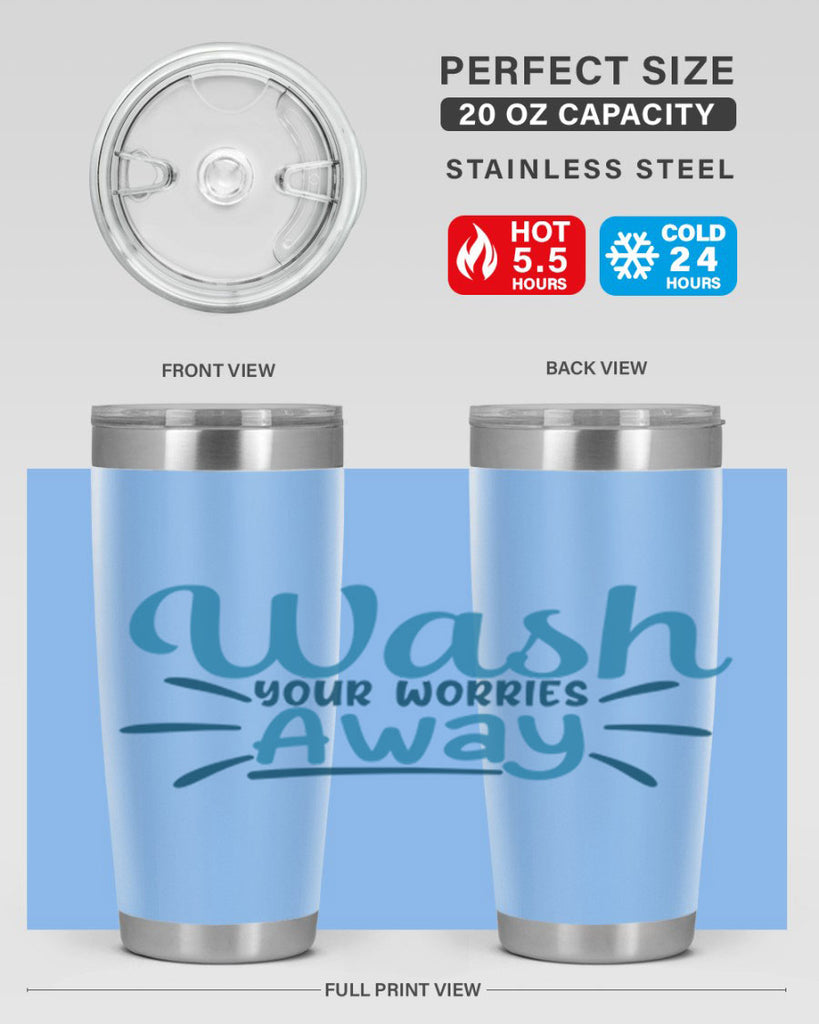 wash your worries away 51#- bathroom- Tumbler