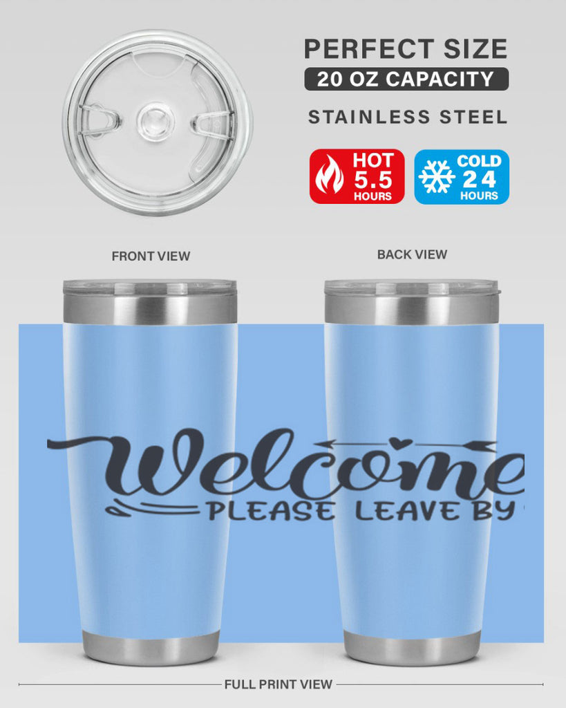 welcome please leave by 48#- home- Tumbler