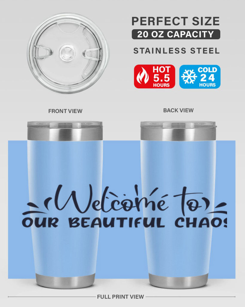 welcome to our beautiful chaos 46#- home- Tumbler