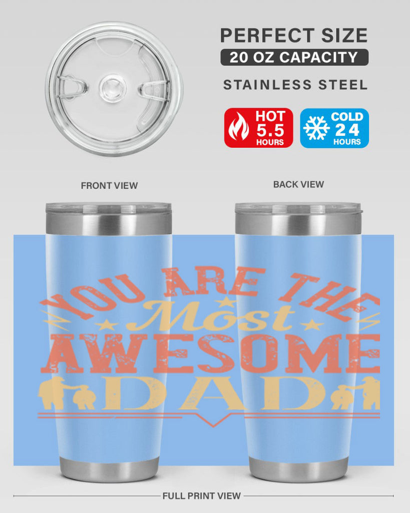 you are the most awesome dad 131#- fathers day- Tumbler