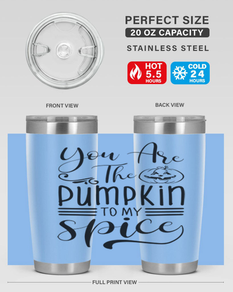 you are the pumpkin to my spice 654#- fall- Tumbler