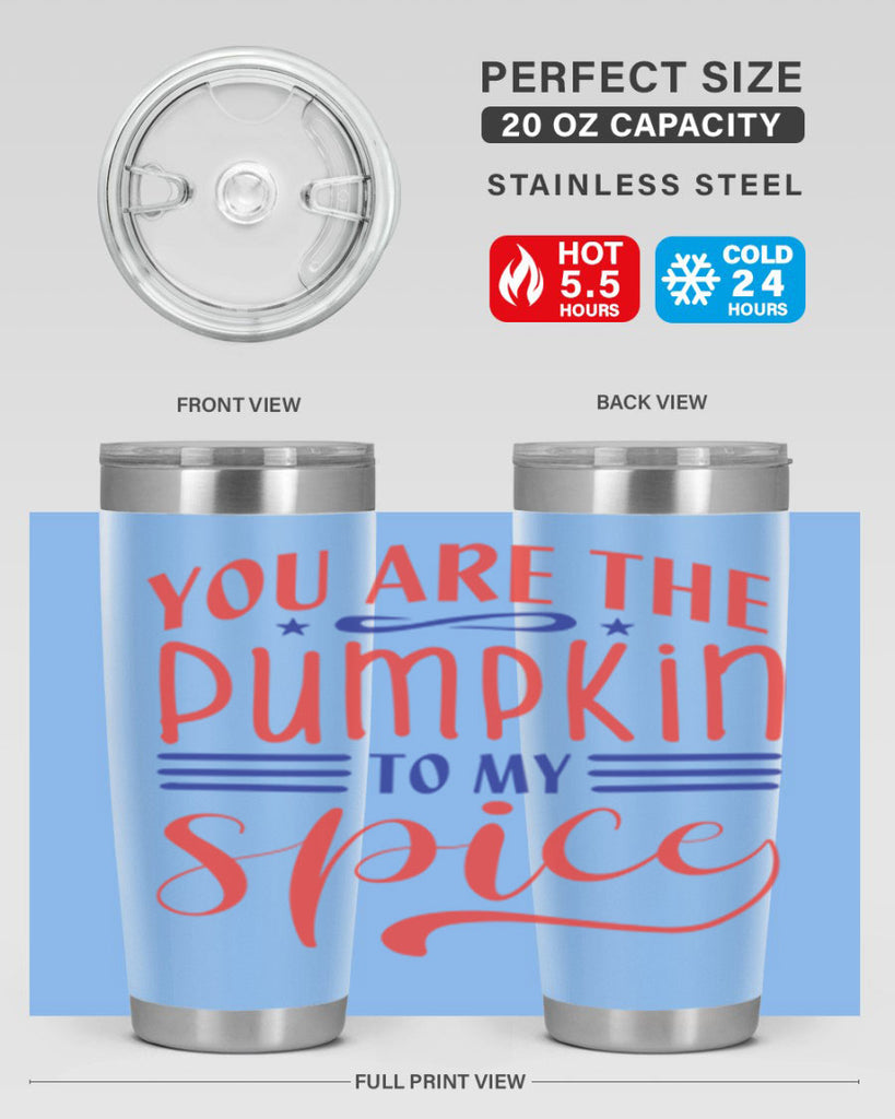 you are the pumpkin to my spice 655#- fall- Tumbler