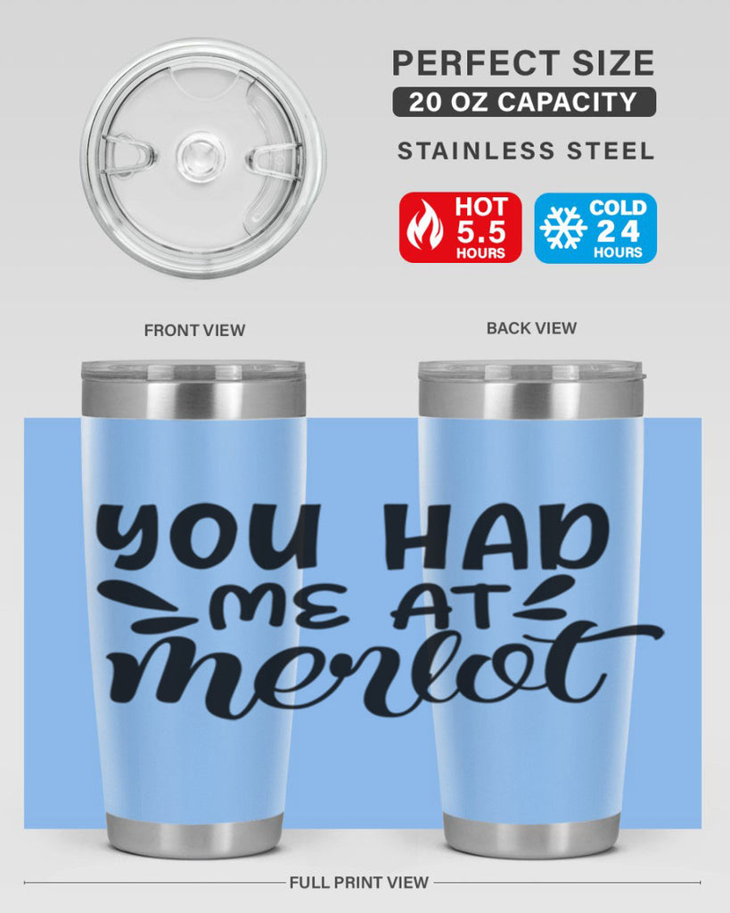 you had me at merlot 137#- wine- Tumbler