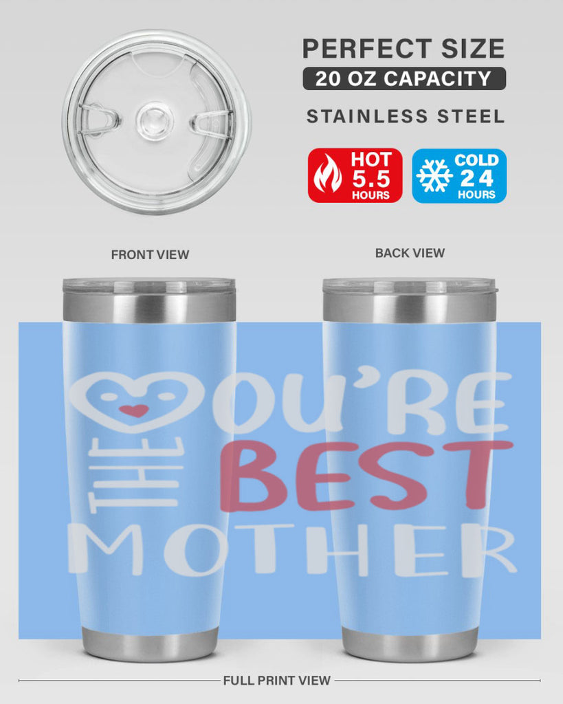 you’re the best mother 1#- mom- Tumbler