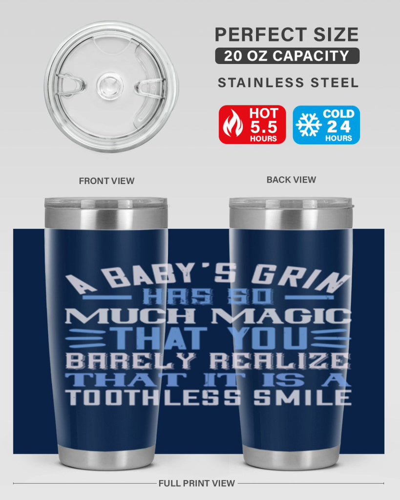 A baby’s grin has so much magic that you barely realize that it is a toothless smile Style 137#- baby- tumbler