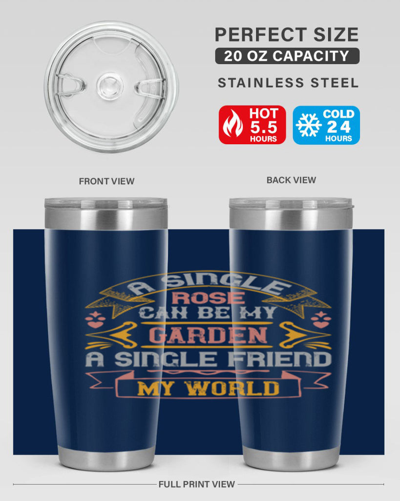 A single rose can be my garden… a single friend my world Style 4#- Best Friend- Tumbler