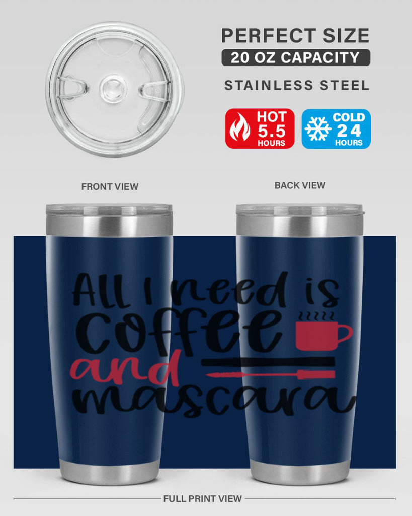 All I need is coffee and mascara design Style 259#- make up- Tumbler