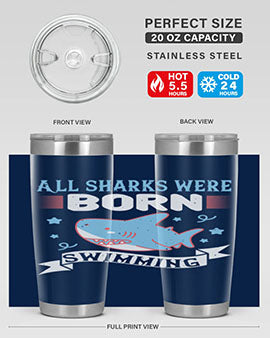 All sharks were born swimming Style 98#- shark  fish- Tumbler