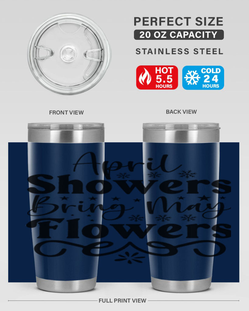 April Showers Bring May Flowers 19#- spring- Tumbler