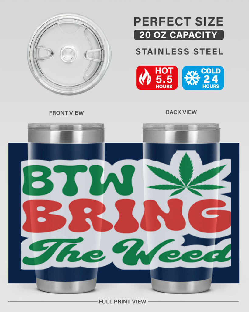 Btw Bring The Weed 21#- marijuana- Tumbler