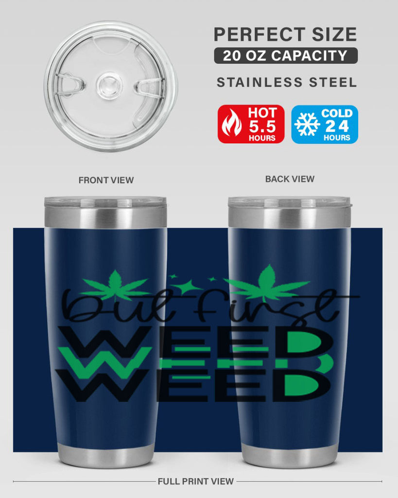 But First Weed 30#- marijuana- Tumbler