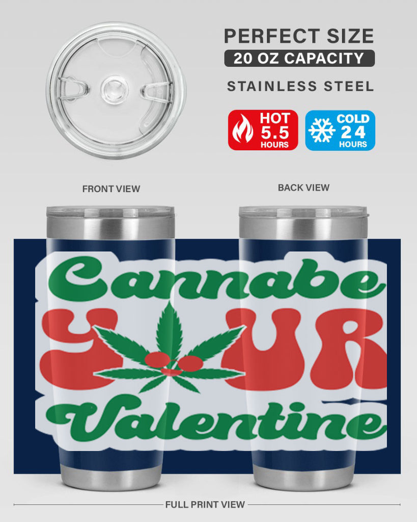 Cannabe Your Valentine 35#- marijuana- Tumbler