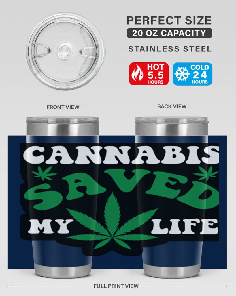 Cannabis saved my life 52#- marijuana- Tumbler