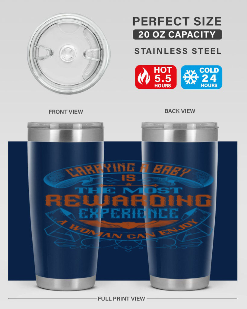 Carrying a baby is the most rewarding experience a woman can enjoy Style 127#- baby- tumbler