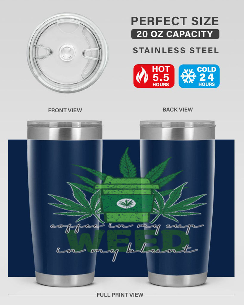 Coffee In My Cup Weed In My Blunt Sublimation 59#- marijuana- Tumbler