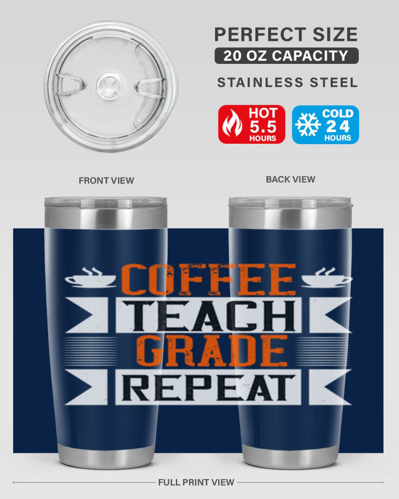 Coffee Teach Grade Repeat Style 108#- teacher- tumbler