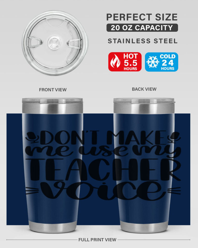 Dont Make Me Use Style 77#- teacher- tumbler