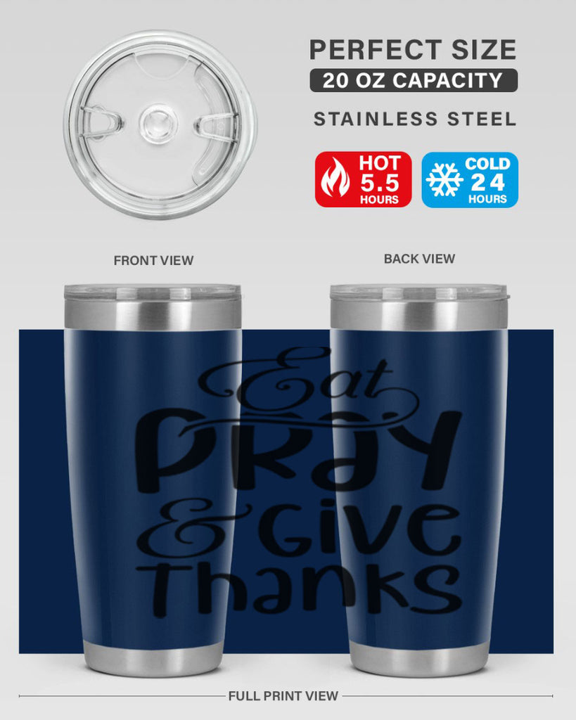 Eat Pray and Give Thanks 75#- fall- Tumbler