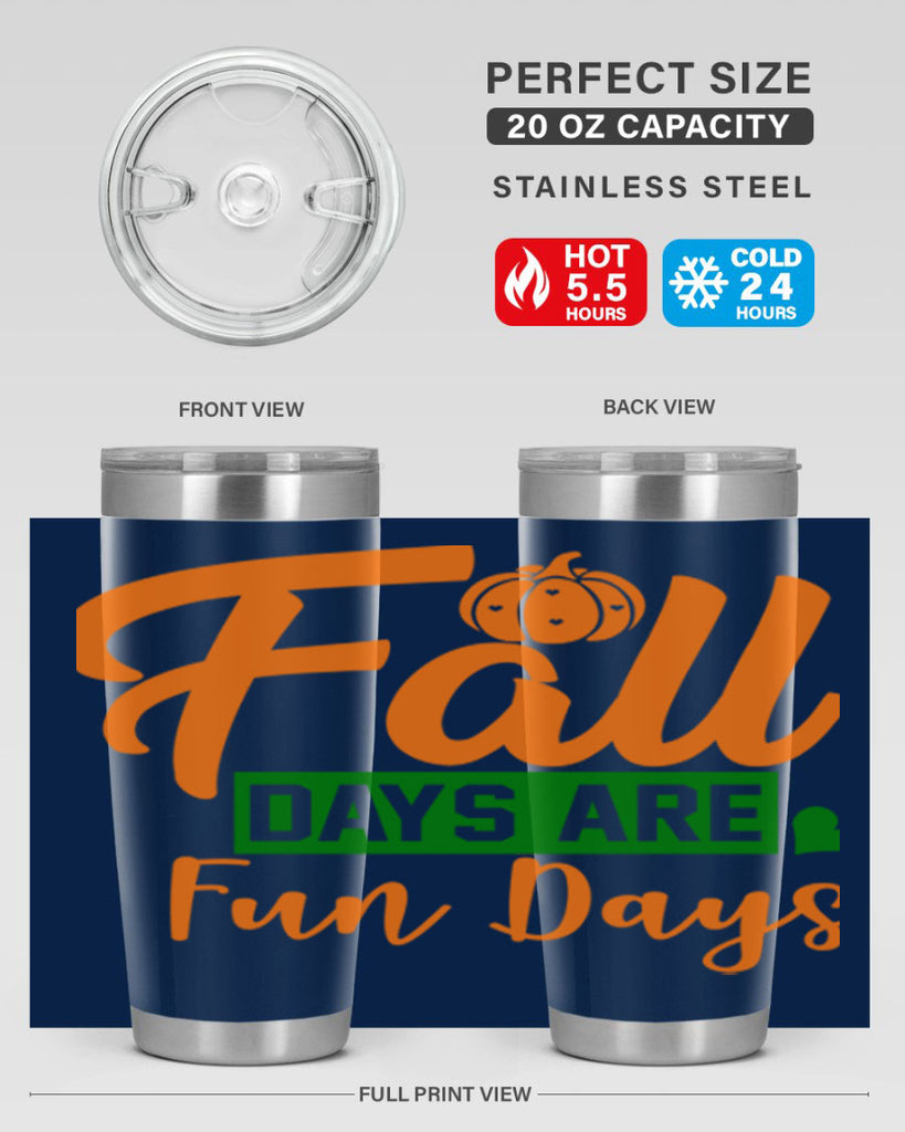 Fall Days Are Fun Days 96#- fall- Tumbler