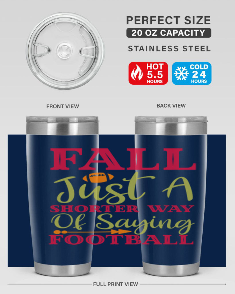 Fall Is Just A Shorter Way Of Saying Football 116#- fall- Tumbler