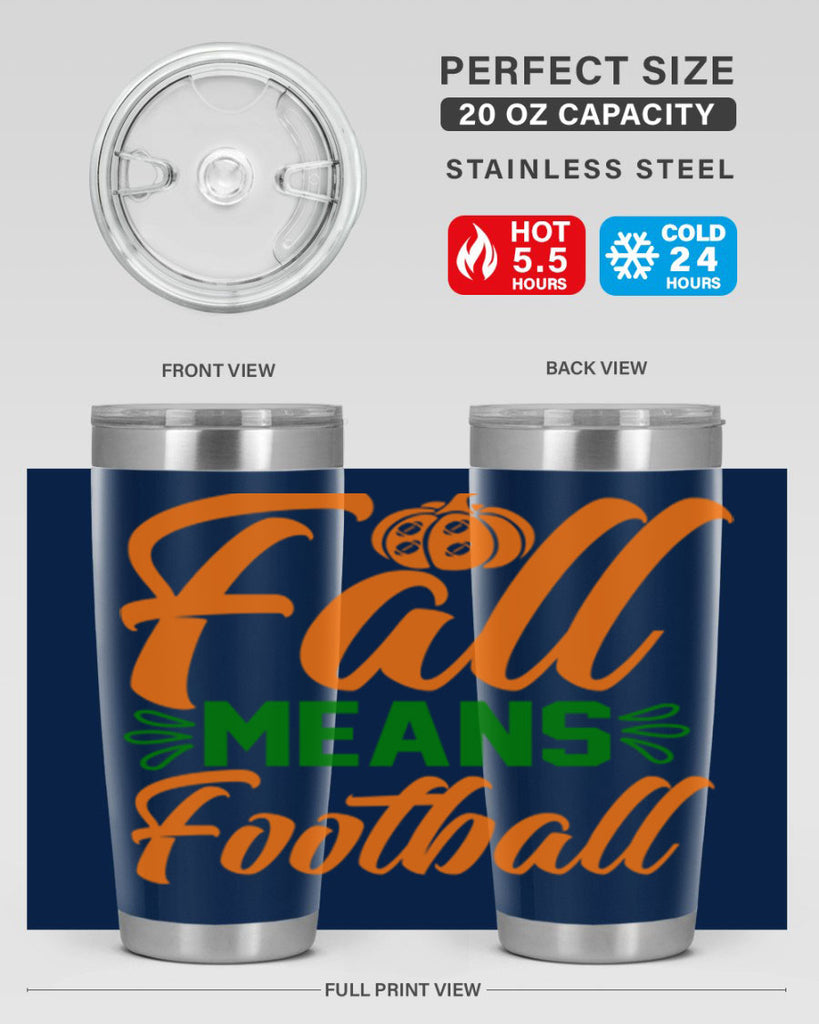 Fall Means Football 122#- fall- Tumbler