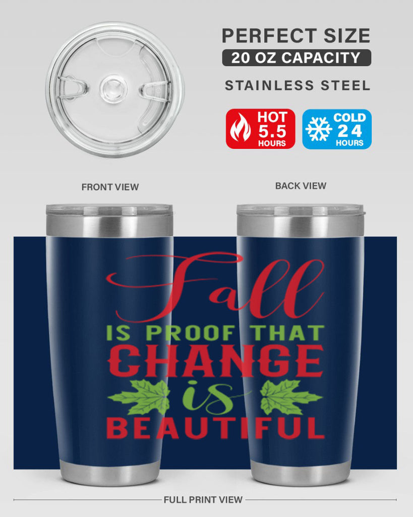 Fall is Proof That Change is Beautiful 121#- fall- Tumbler