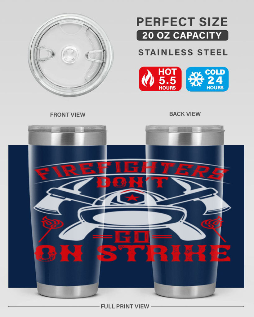 Firefighters don’t go on strike Style 73#- fire fighter- tumbler