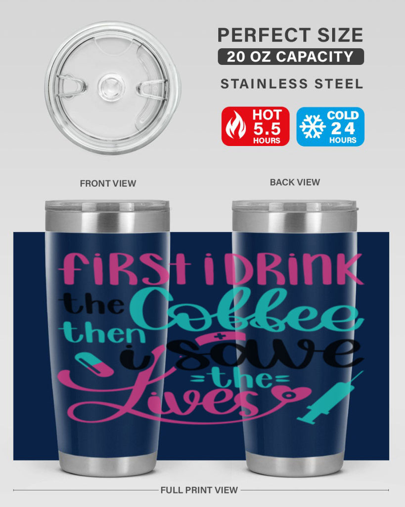 First I Drink The Coffe Style Style 191#- nurse- tumbler