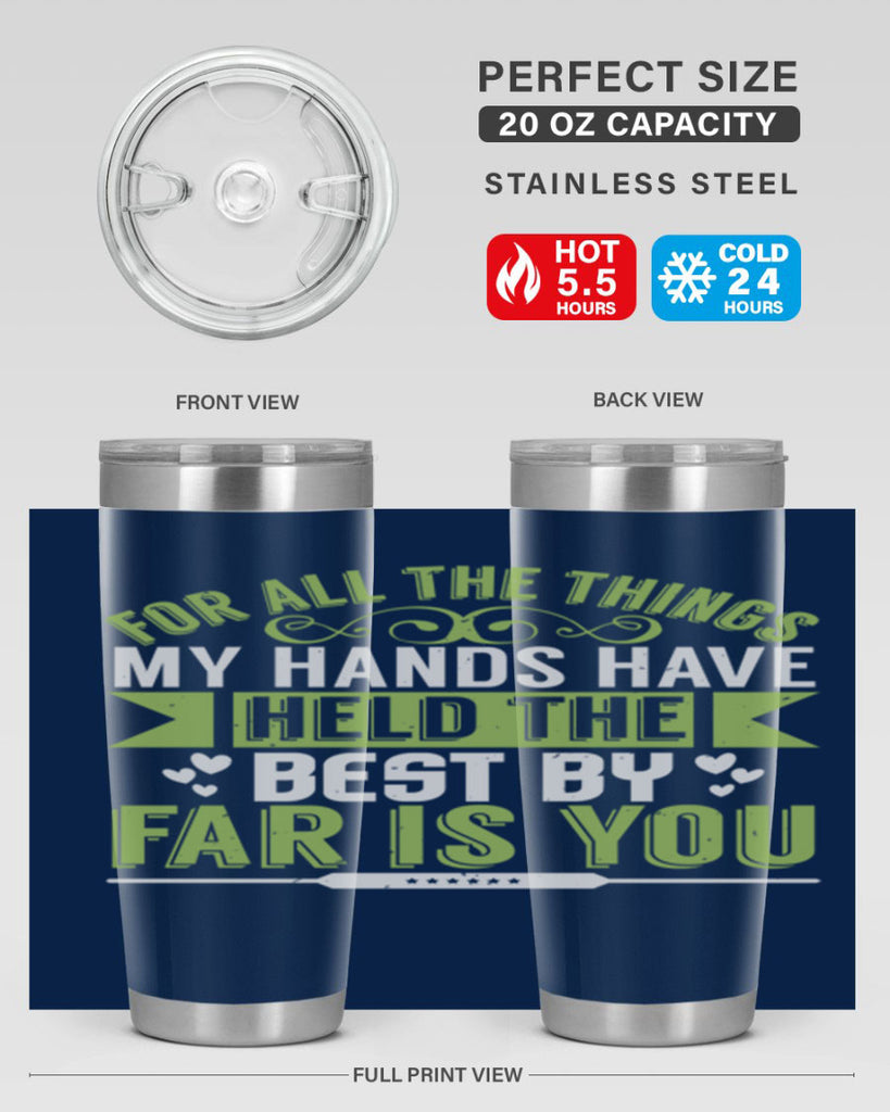 For all the things my hands have held is you Style 273#- baby- tumbler